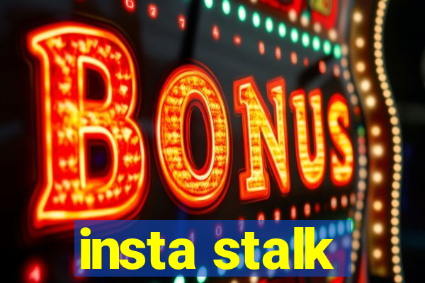 insta stalk